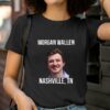 Morgan Wallen Shirts Nashville TN 2 T Shirt