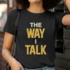 Morgan Wallen The Way I Talk Shirt 2 T Shirt