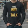 Morgan Wallen The Way I Talk Shirt 4 Long Sleeve