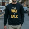 Morgan Wallen The Way I Talk Shirt 5 Sweatshirt