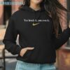 Nike You Break It You Own It Shirt 3 Hoodie