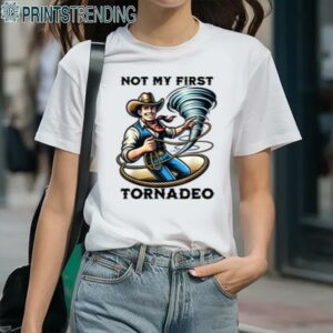 Not My First Tornadeo Funny Tornado Chaser Cowboy and Lasso Shirt 1 Shirts