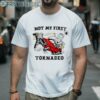 Not My First Tornado Shirt 2 Men Shirt