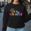 Oh Hey 4th Grade Back To School T Shirt Sweatshirt Sweatshirt