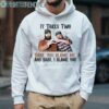 Post Malone And Morgan Wallen It Takes Two Baby You Blame Me And Baby I Blame You Shirts 4 Hoodie