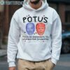 Potus Political Opponents To Unexpected Soulmates Shirt 4 Hoodie