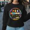 PreSchool Back To School Shirt Sweatshirt Sweatshirt