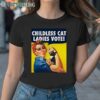 Strong Woman With Cat Childless Cat Ladies Vote Shirt 1TShirt TShirt