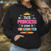 This Princess Is Going To Kindergarten Girl Back To School T Shirt Hoodie Hoodie