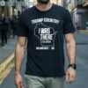 Trump Country I Was There 7 15 2024 Milwaukee Wi Shirt 1 Men Shirts