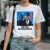 Trump Never Surrender Shirt 1 Shirts