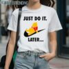 Winnie Pooh Just Do It Later Nike Shirt 1 Shirts