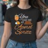 You Had Me At Aperol Spritz Cocktail Shirt 1TShirt TShirt