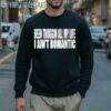 Been Thuggin All My Life I Aint Romantic Shirt 5 Sweatshirt