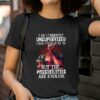 Deadpool I Am Currently Unsupervised But The Possibilities Are Endless Shirt 2 T Shirt