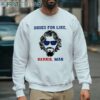 Dudes for like Harris man shirt 4 sweatshirt