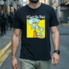 Funny I Can't Do This Anymore Shirt 1 Men Shirts