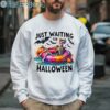 Funny Just Waiting For Halloween Skeleton Shirt 3 Sweatshirt