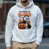 Just Waiting For Halloween Michael Myers Shirt 4 Hoodie