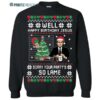 The Office Happy Birthday Jesus Sorry Your Partys so Lame Ugly Christmas Sweater 2 2