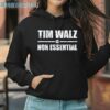 Tim Walz is Non Essential Tee Shirt 3 Hoodie