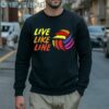 Volleyball Live Like Line Shirt 5 Sweatshirt