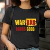 War Bad Boobs Good Funny Shirt 2 T Shirt