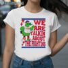 We Are Talking About The Fightins Philadelphia Phillies Shirt 2 Shirt